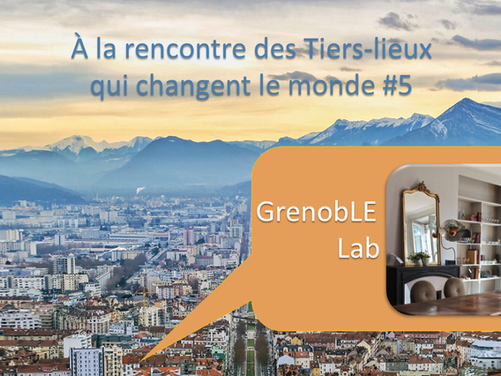 L'approche effectuable par le Tiers-lieu, avec GrenobLe Lab