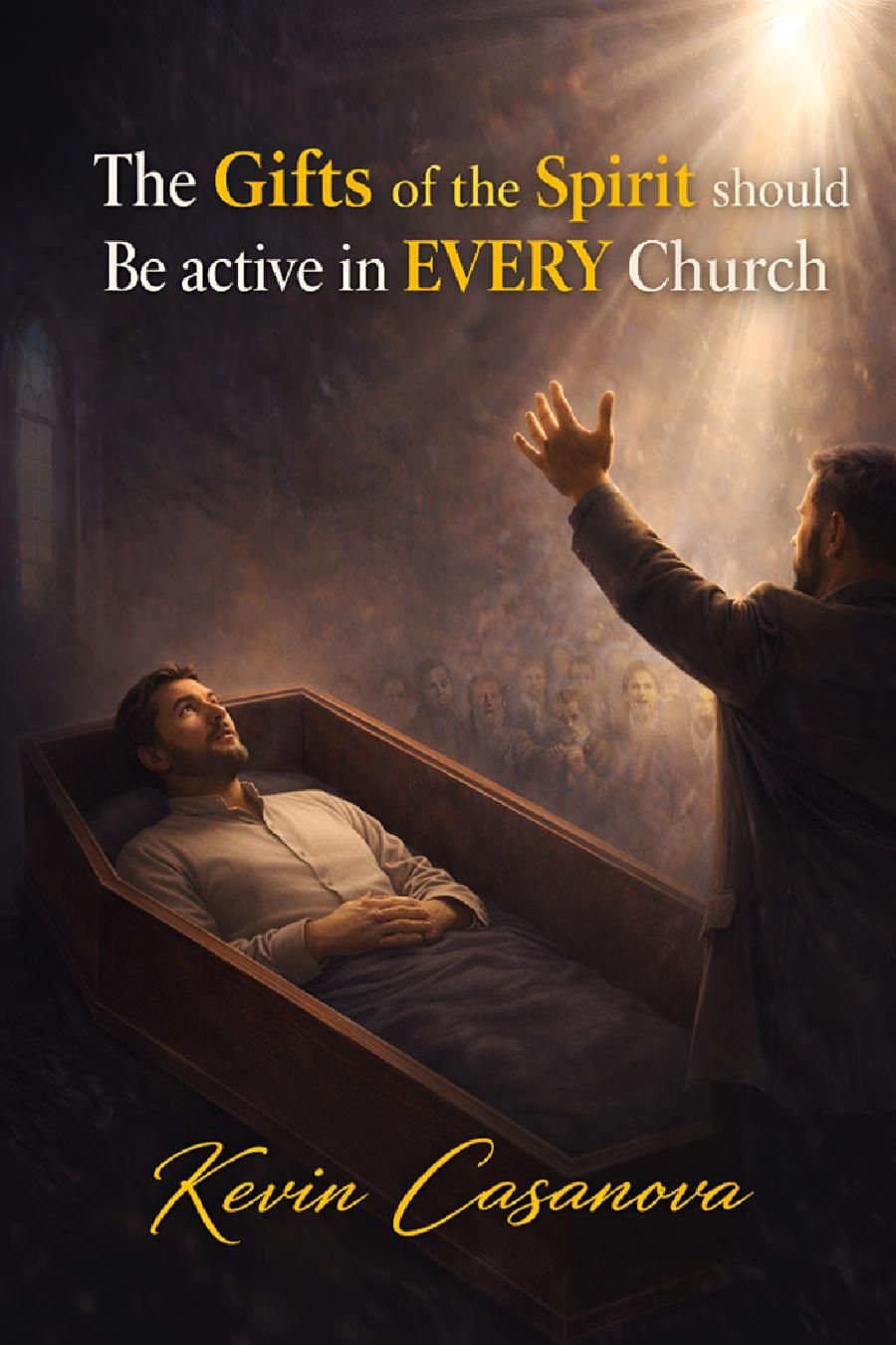 The Gifts of the Spirit: Why Every Church Must Walk in God’s Power