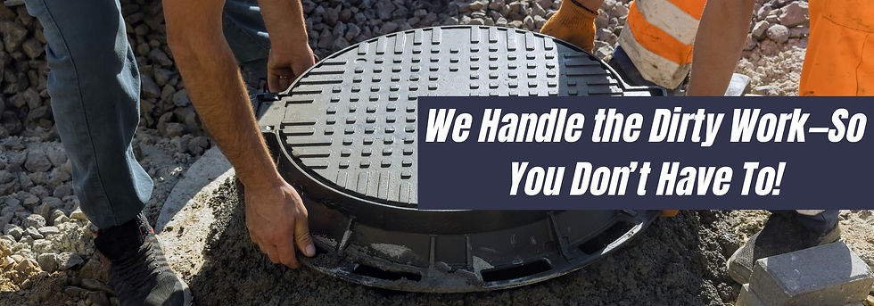 We Handle the Dirty Work—So You Don’t Have To!.jpg