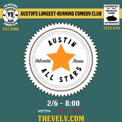 Poster for Austin All-Stars at The Velveeta Room, the longest-running comedy club in Austin, on Friday February 6 at 8 PM