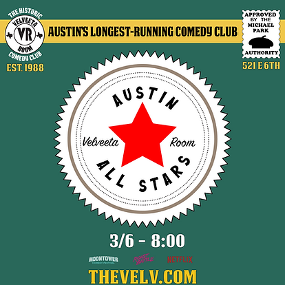 Poster for Austin All-Stars, a comedy show featuring the best comics in town, at The Velveeta Room, the longest-running comedy club in Austin! The show is Friday March 6 at 8:00!