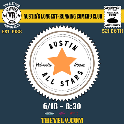 Poster for Austin All-Stars at The Velveeta Room, the longest-running comedy club in Austin, on Thursday June 18 at 8:30!