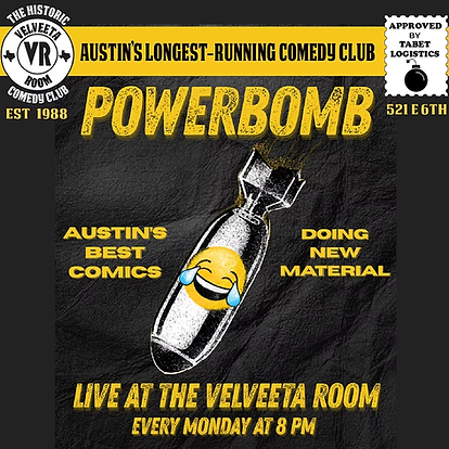 Poster for Powerbomb, a new material night at The Velveeta Room, the longest-running comedy club in Austin, every Monday night at 8!
