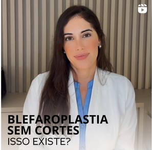 Blefaroplastia "Sem Corte": Expectativas e Realidade!