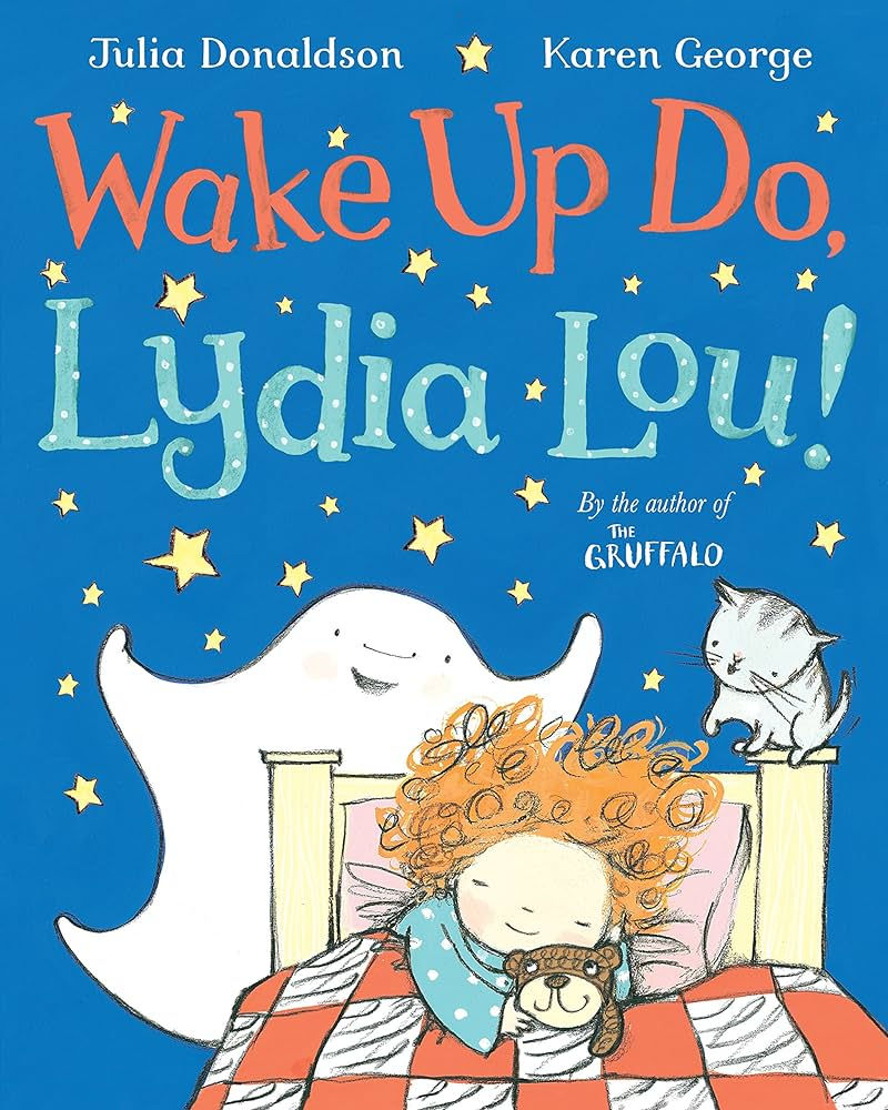 Wake Up Do, Lydia Lou! by Julia Donaldson
