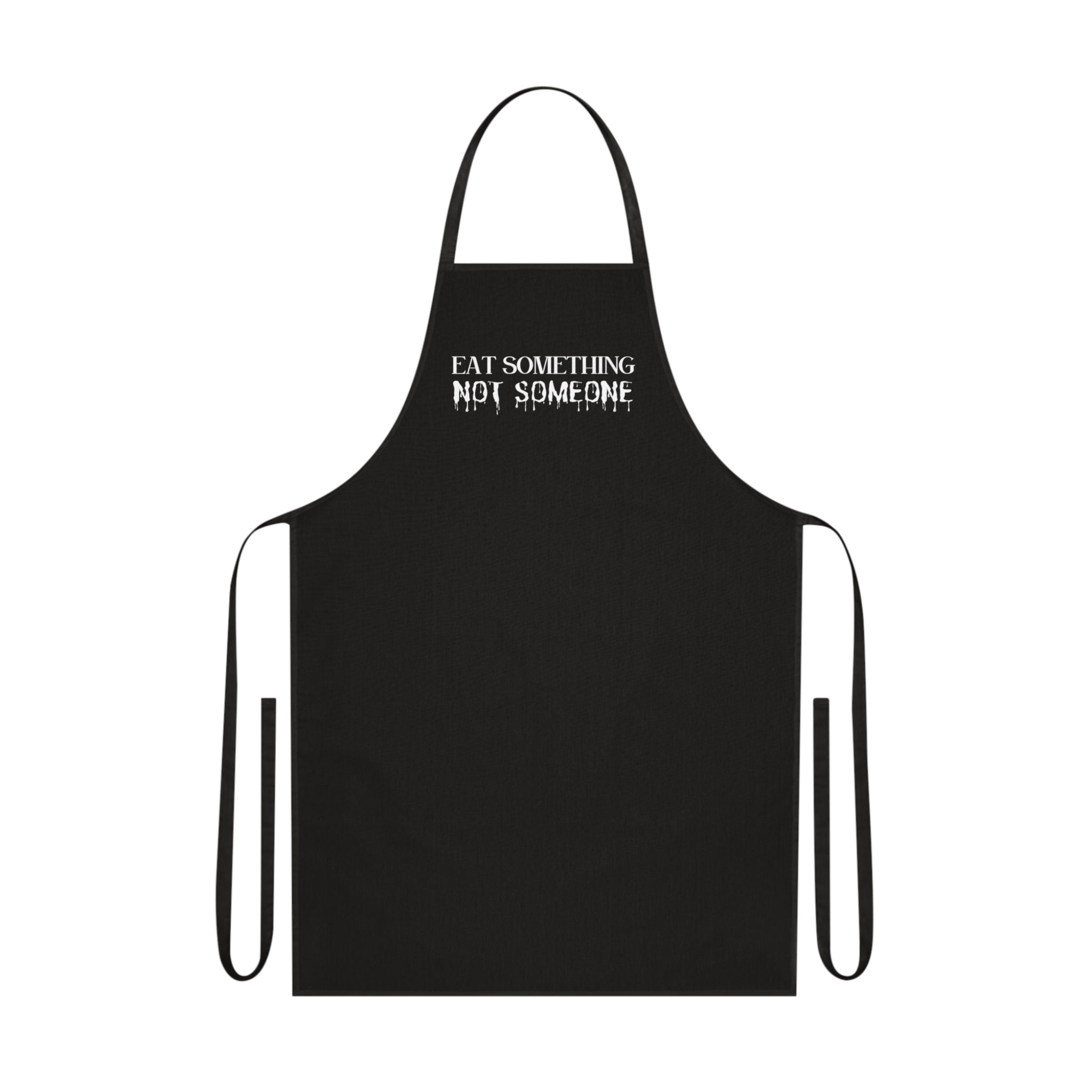 Black Cotton Apron - "Eat Something Not Someone" Gothic Kitchen Apron