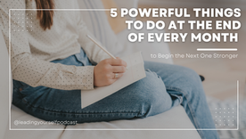 5 Powerful Things to Do at the End of Every Month 