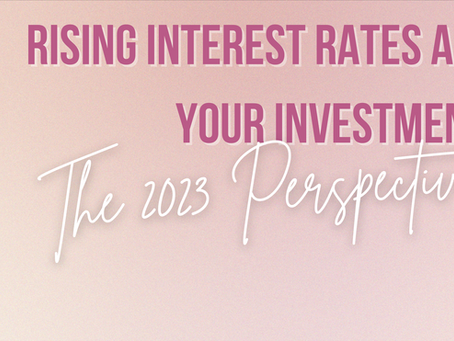 How Rising Interest Rates Affect Your Investments: The 2023 Perspective