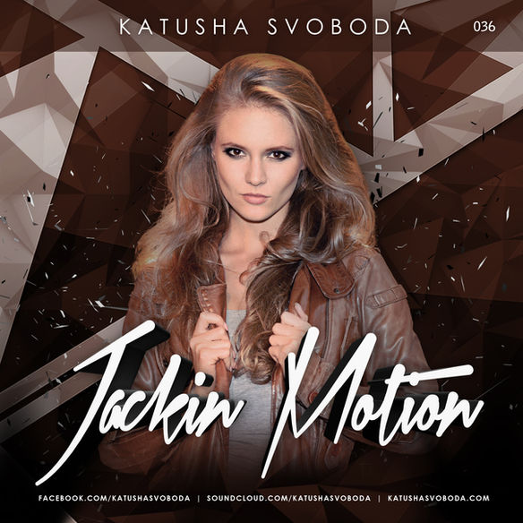 Music by Katusha Svoboda - Jackin Motion #036 is Out Now!