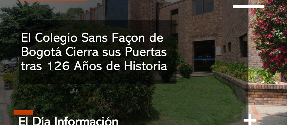 El Colegio Sans Façon de Bogotá cierra sus puertas tras 126 años de historia