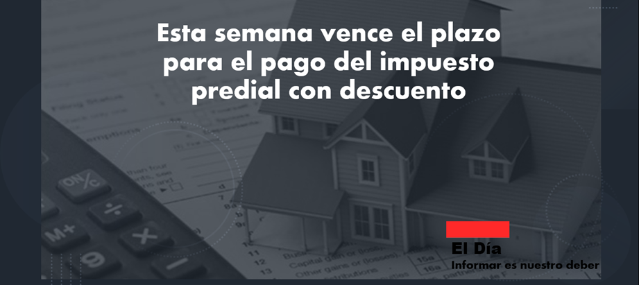 Economía | Esta semana vence el plazo para el pago del impuesto predial con descuento