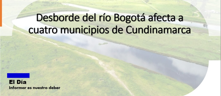 Desborde del río Bogotá afecta a cuatro municipios de Cundinamarca