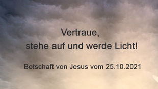 Vertraue, stehe auf und werde Licht!