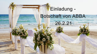Einladung - Botschaft von ABBA -26.2.21