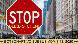 Bleib stehen! - Botschaft von Jesus vom 3.11. 2020