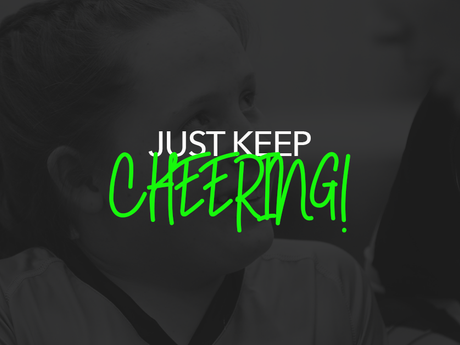 Just Keep Cheering
