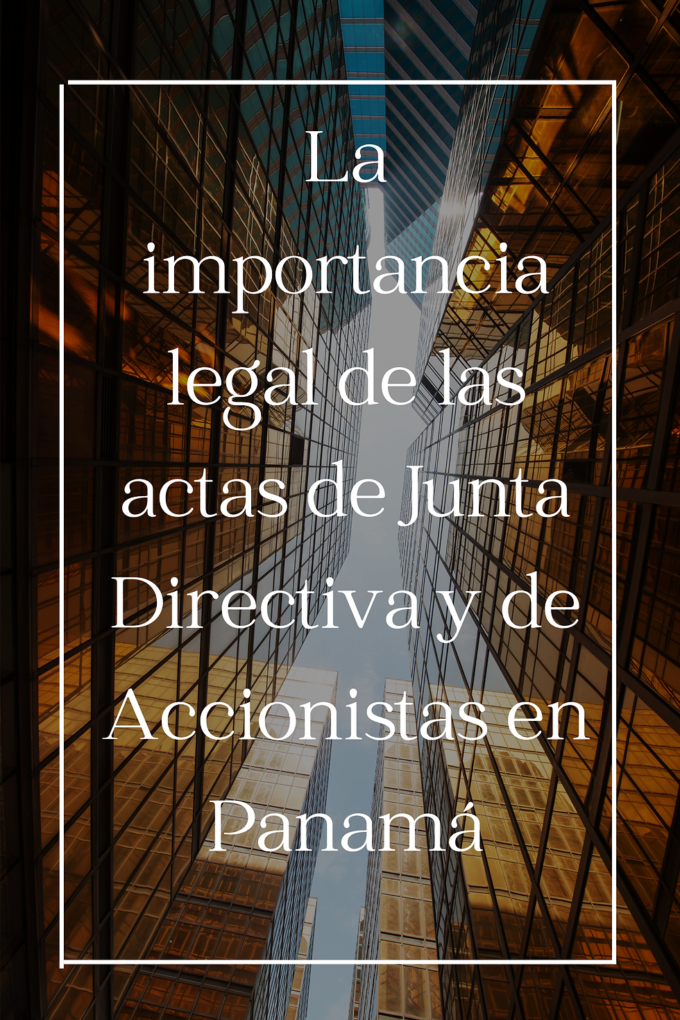 La importancia legal de las actas de Junta Directiva y de Accionistas en Panamá