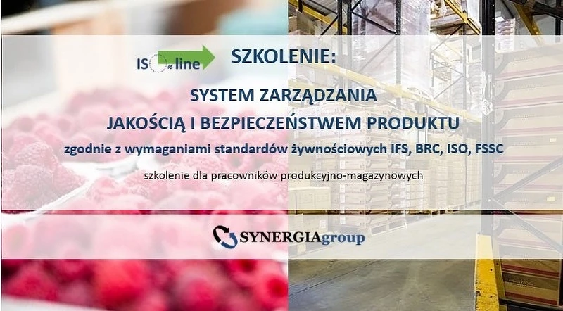 SZKOLENIE ONLINE: System Zarządzania Jakością i Bezpieczeństwem Produktu zgodnie z wymaganiami standardów żywnościowych IFS, BRC, ISO, FSSC. Podstawowe wymagania higieniczne. Zasady GMP, GHP, HACCP. Kultura bezpieczeństwa produktu/żywności. Product/Food Fraud. Product/Food Defence

