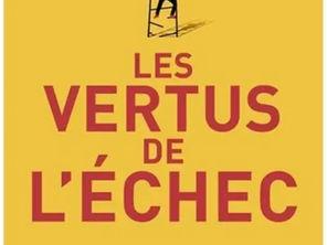 "Les Vertus de l’Échec" de Charles Pépin