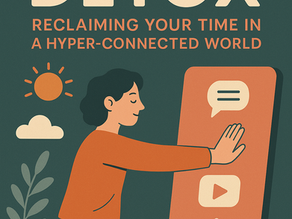 Digital Detox: Reclaiming Your Time in a Hyper-Connected World