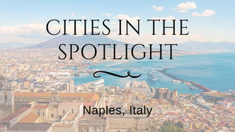 Cities in the Spotlight: Naples, Italy