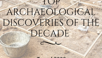Archaeological Discoveries of the Decade