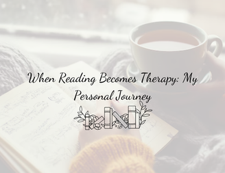 When Reading Becomes Therapy: My Personal Journey