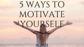 5 Ways to Motivate Yourself