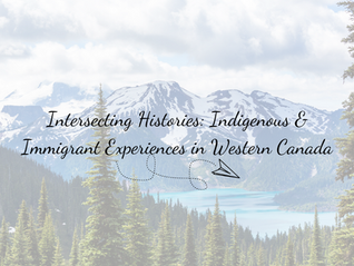 Intersecting Histories: Indigenous & Immigrant Experiences in Western Canada
