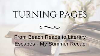 Turning Pages: From Beach Reads to Literary Escapes - My Summer Recap