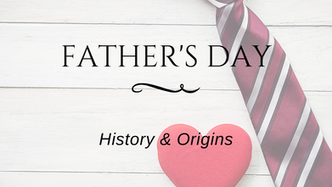 Father's Day: History & Origins