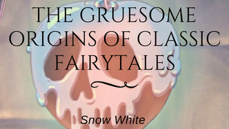 The Gruesome Origins of Classic Fairytales: Snow White