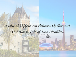 Cultural Differences Between Québec and Ontario: A Tale of Two Identities