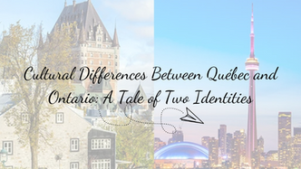 Cultural Differences Between Québec and Ontario: A Tale of Two Identities