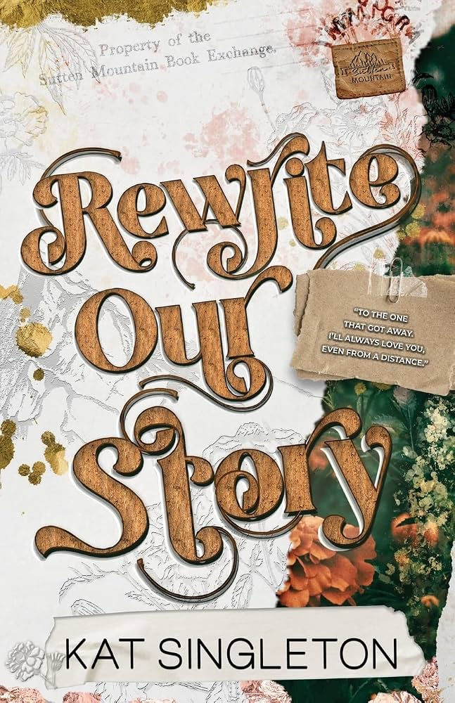 Book cover with ornate wood-style title Rewrite Your Story by Kat Singleton, floral collage background, and a love note quote.