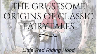 The Gruesome Origins of Classic Fairytales: Little Red Riding Hood