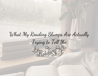What My Reading Slumps Are Actually Trying to Tell Me