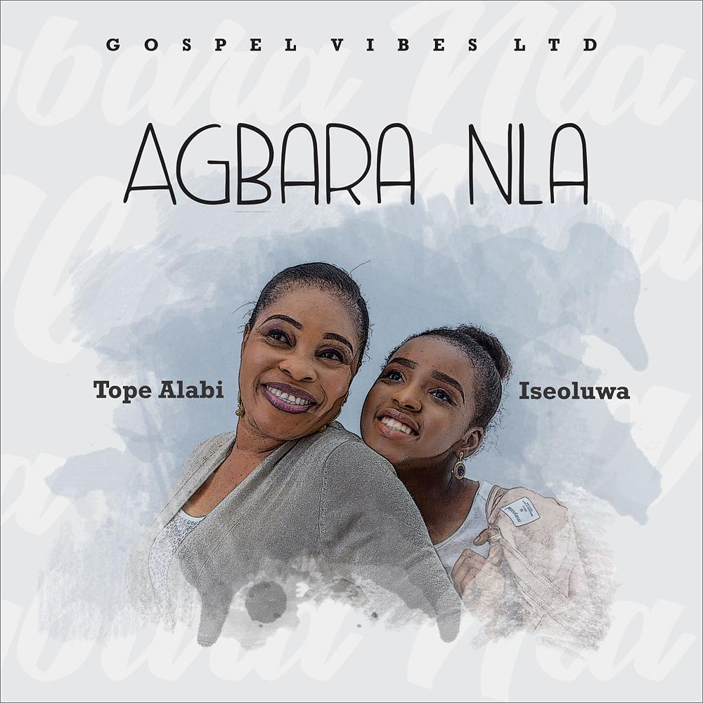 Agbara Nla by Tope Alabi & Iseoluwa