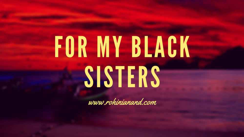 For my Black sisters
