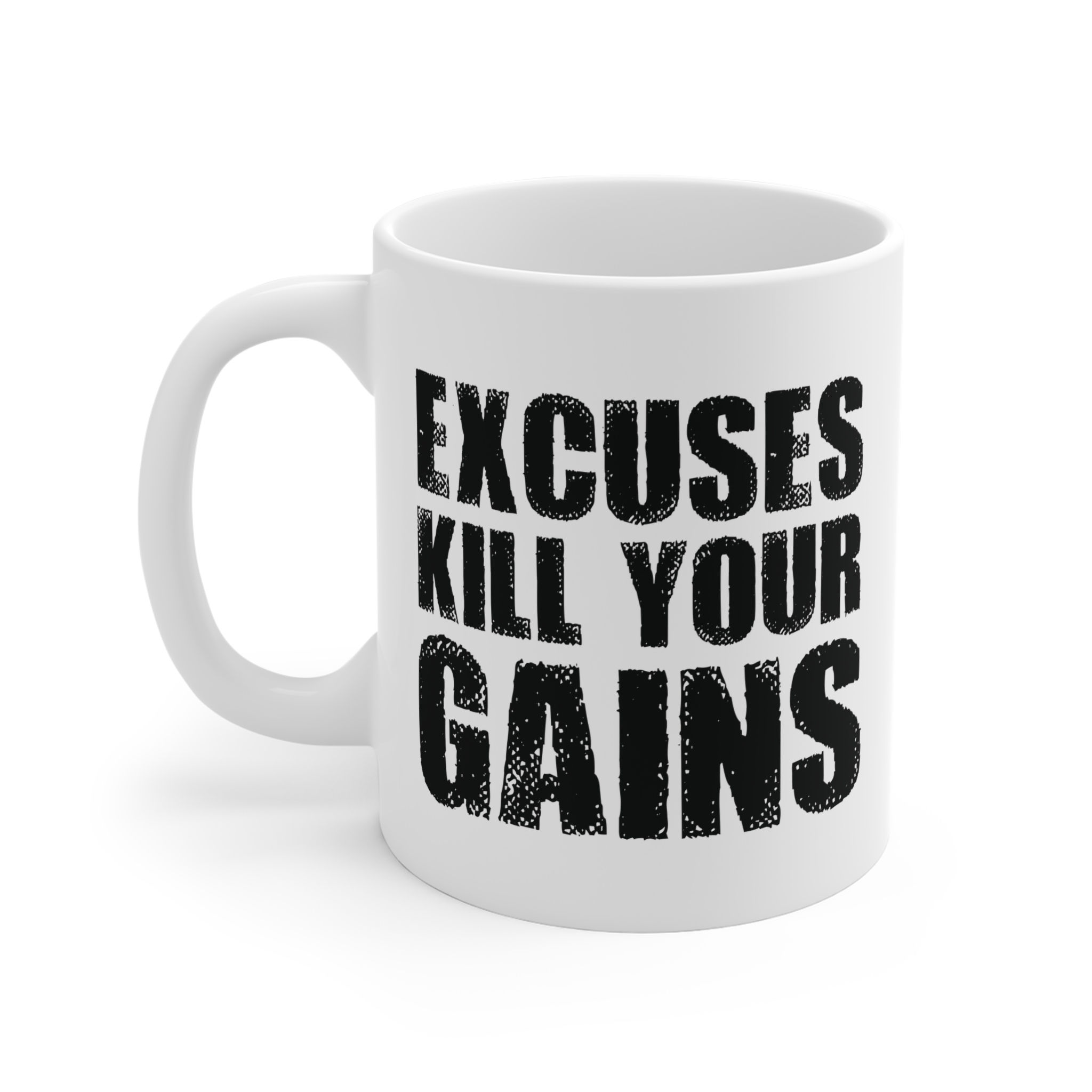 Excuses Kill Gains | Mug