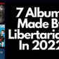 7 Albums Made By Libertarians In 2022