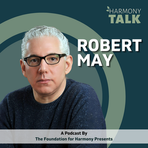 HarmonyTALK Podcast Episode #40: Independent Film with Producer Robert May
