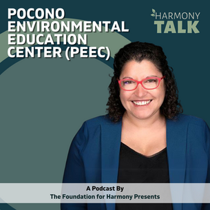 HarmonyTALK Podcast Episode #38: Pocono Environmental Education Center (PEEC)