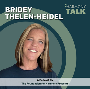 From Trauma to Triumph: Bridey Thelen - Heidel’s Journey | HarmonyTALK #64