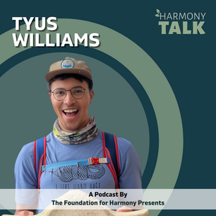 Exploring the Wild: Tyus Williams' Journey | HarmonyTALK #106