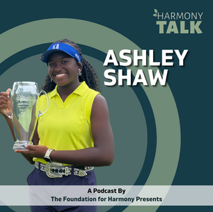 The Young Golf Phenom: Ashley Shaw | HarmonyTALK #61