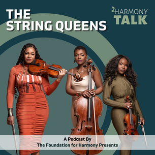 HarmonyTALK Podcast Episode #47: Teachers By Day, Performers By Night: The String Queens