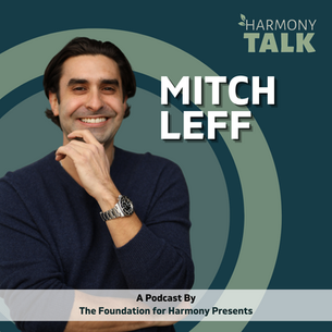 Inspiring Generations to Transform Their Struggles Into Strength with Mitch Leff | HarmonyTALK #51