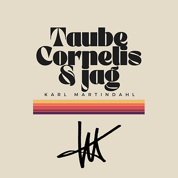 Taube, Cornelis och jag