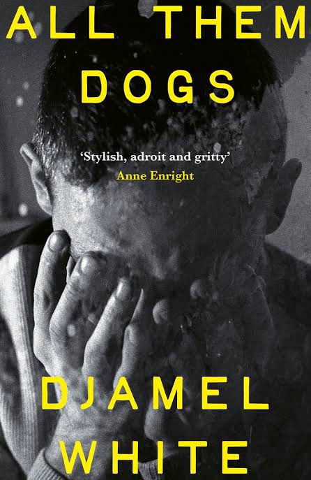 All Them Dogs by Djamal White (Hardback)